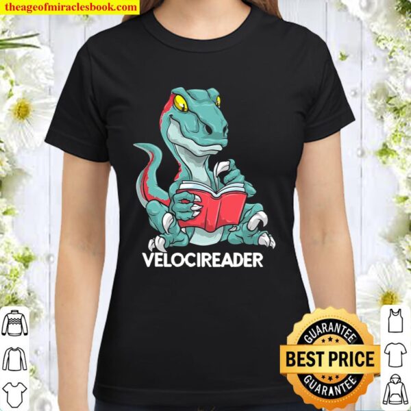 Velocireader Funny Reading Velociraptor Dinosaur Book Reader Classic Women T-Shirt