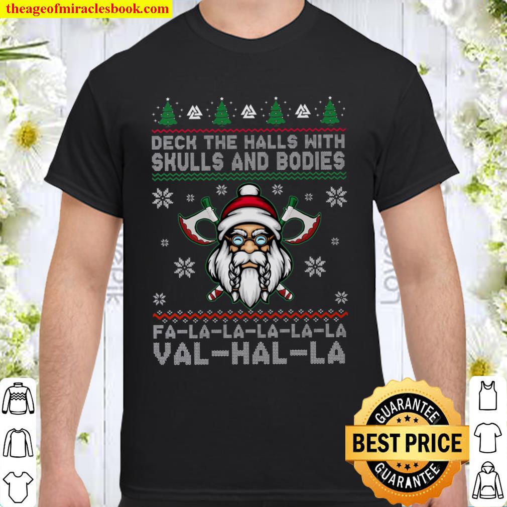 Viking Deck The Halls With Skulls Fa La La La Val Hal La limited Shirt, Hoodie, Long Sleeved, SweatShirt