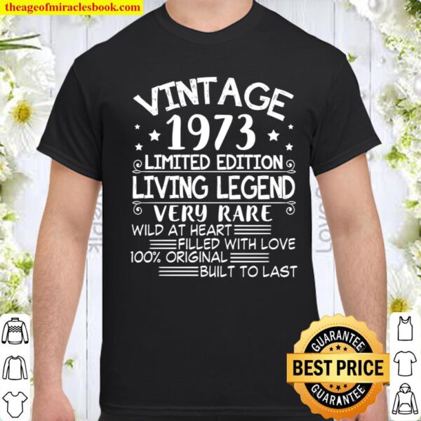 Vintage 1973 Limited Edition Living Legend Happy Birthday Shirt