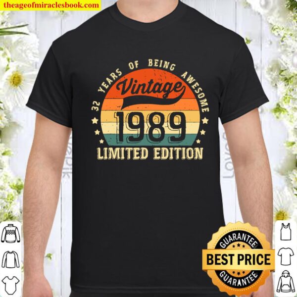Vintage 1989 Limited Edition 32nd Birthday Gifts Shirts Shirt
