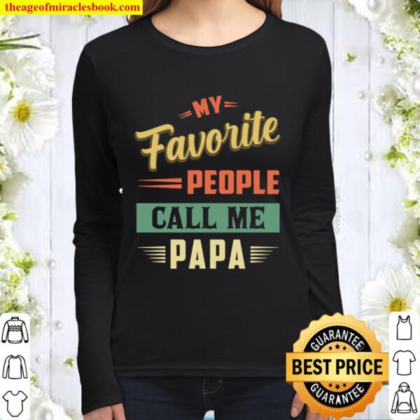 Vintage My Favorite People Call Me Papa Funny Humor Dad Gift Women Long Sleeved