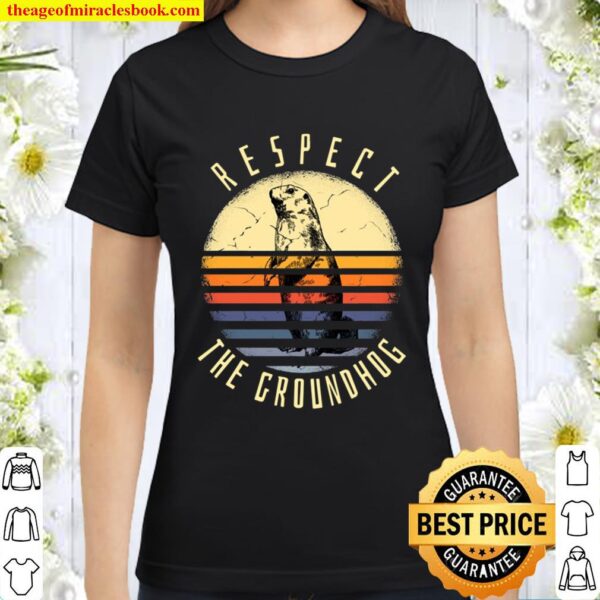 Vintage Retro Respect The Groundhog, Groundhog Day Pullover Classic Women T-Shirt