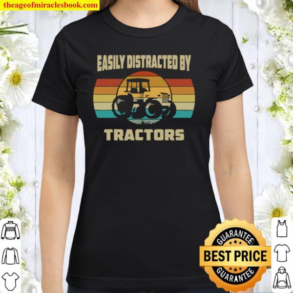 Vintage Tractor Lovers Easily Distracted by Tractors Classic Women T-Shirt