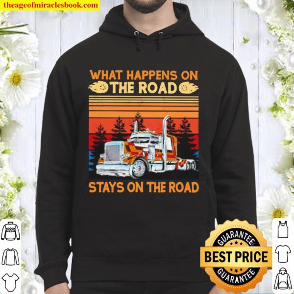 Vintage trucker what happens on the road stays on the road Hoodie