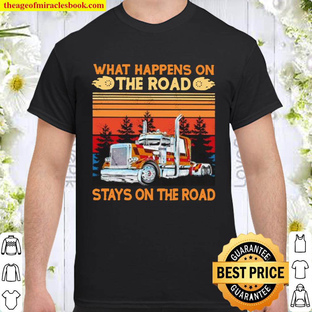 Vintage trucker what happens on the road stays on the road new Shirt, Hoodie, Long Sleeved, SweatShirt