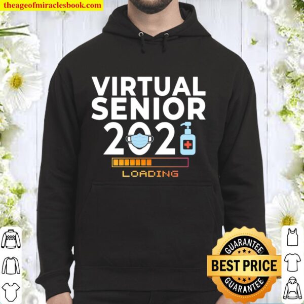 Virtual Senior 2021 Funny Class Of 2021 Senior Online Hoodie