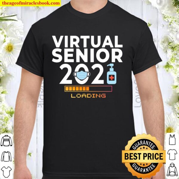Virtual Senior 2021 Funny Class Of 2021 Senior Online Shirt