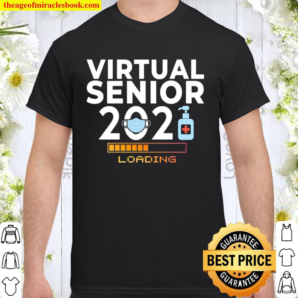 Virtual Senior 2021 Funny Class Of 2021 Senior Online hot Shirt, Hoodie, Long Sleeved, SweatShirt