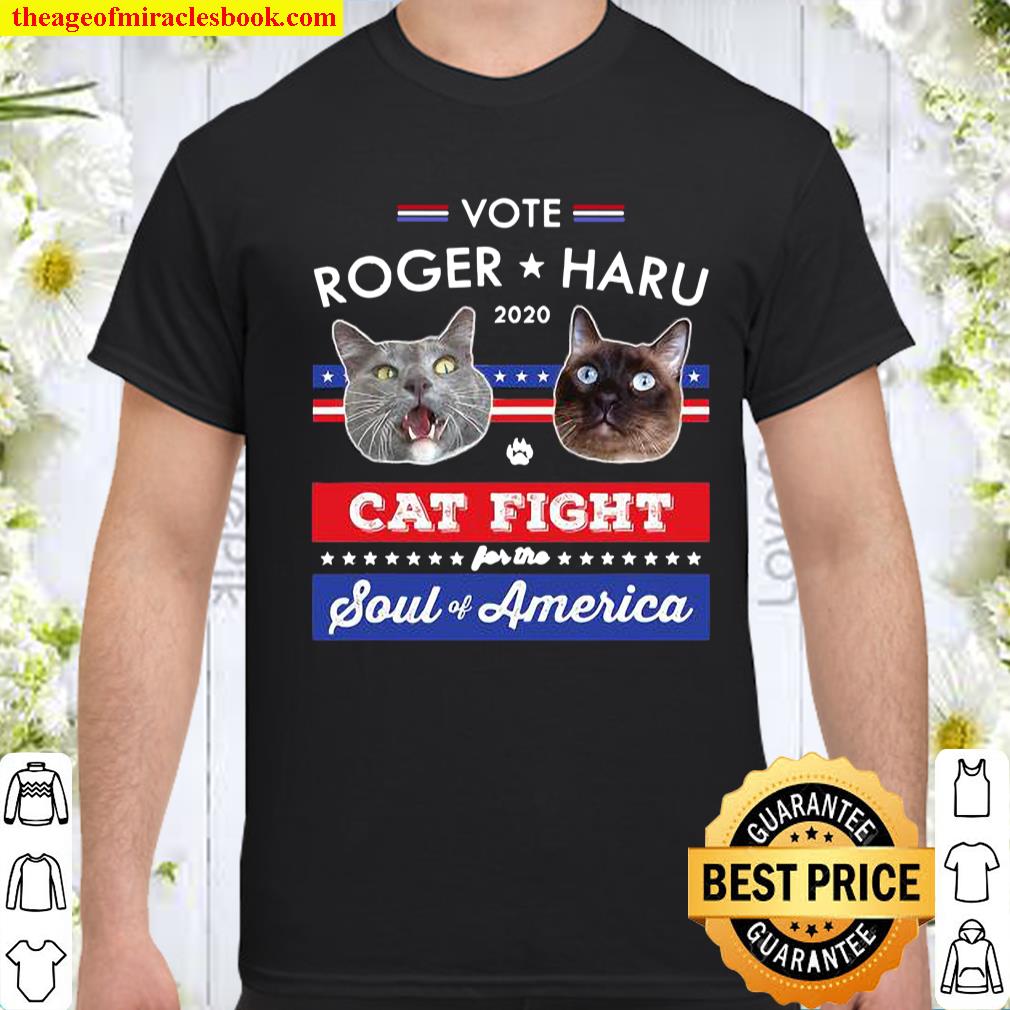 Vote Roger Haru Cats fight Soul of America for President Funny Election 2020 Souvenir Shirt
