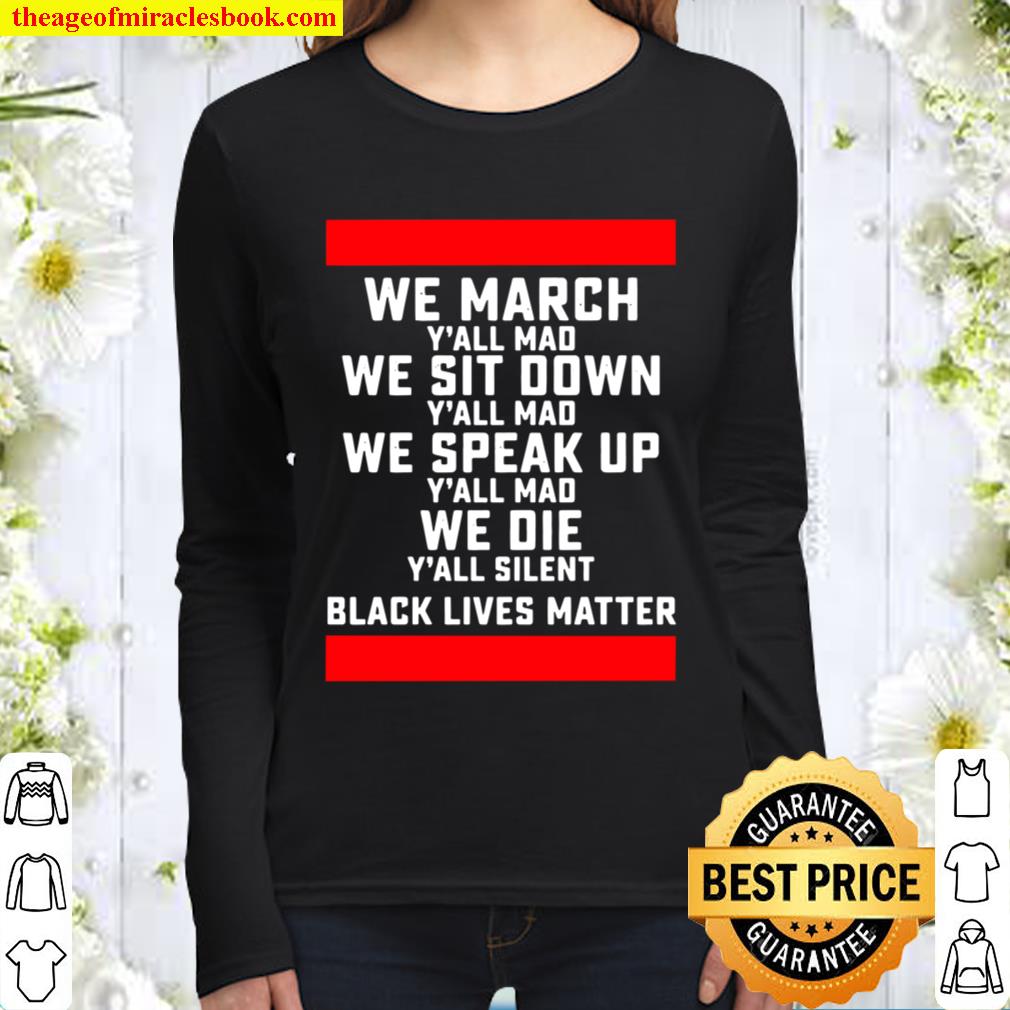 We March Yall Mad Black Lives Matter Women Long Sleeved