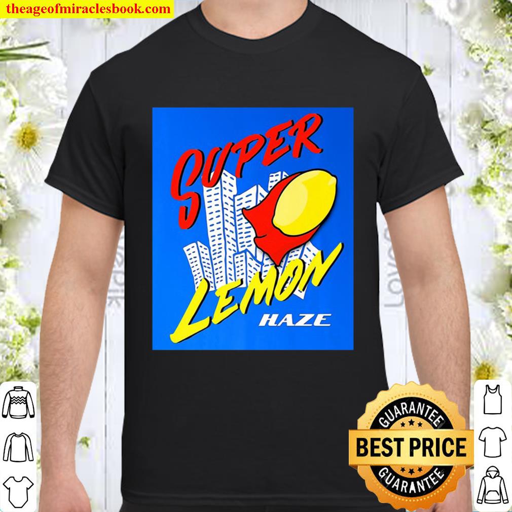Weed Strains Super Lemon Haze 420 Cannabis Culture Premium 2020 Shirt, Hoodie, Long Sleeved, SweatShirt