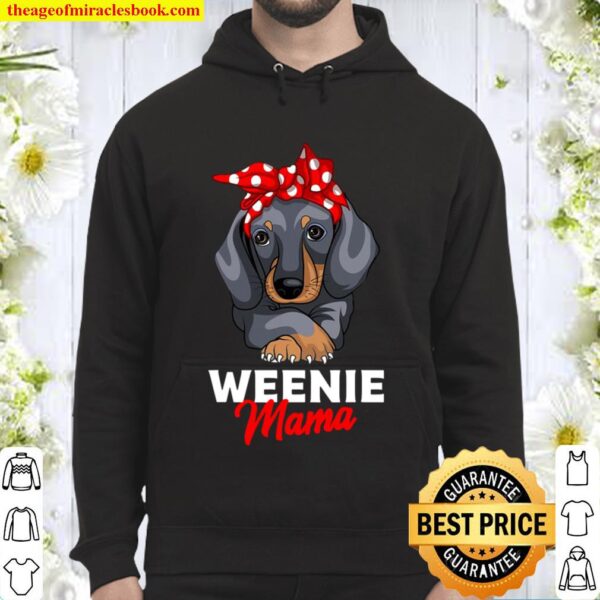 Weenie Mama Funny Dachshund Lover Weiner Dog Gift Hoodie