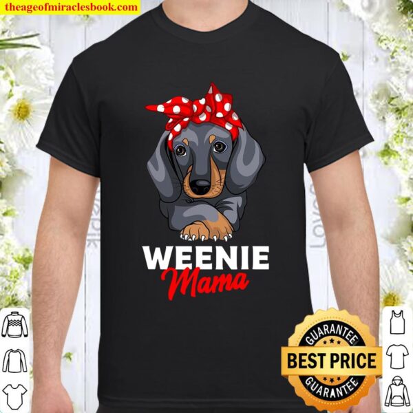 Weenie Mama Funny Dachshund Lover Weiner Dog Gift Shirt