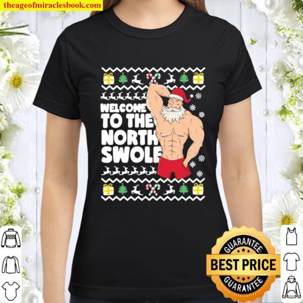 Welcome To The North Swole Hunk Santa Christmas Classic Women T-Shirt