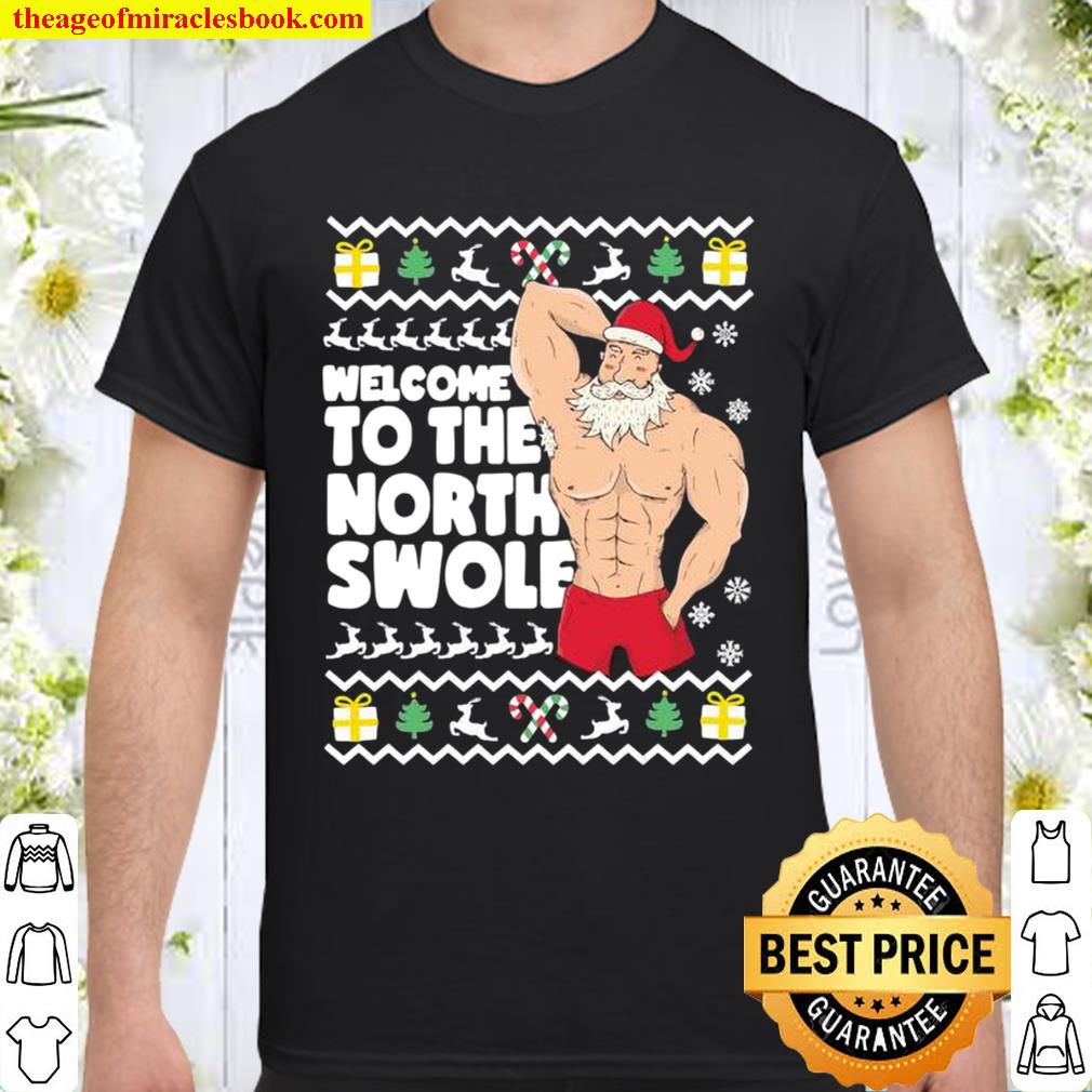 Welcome To The North Swole Hunk Santa Christmas 2020 Shirt, Hoodie, Long Sleeved, SweatShirt