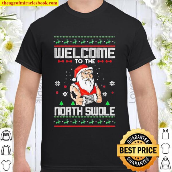 Welcome to the north swole hunk ugly christmas Shirt