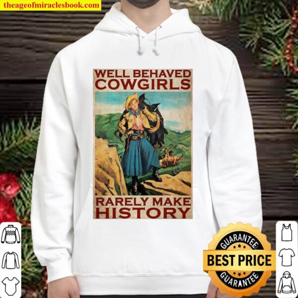 Well behaved girls rarely make history Hoodie