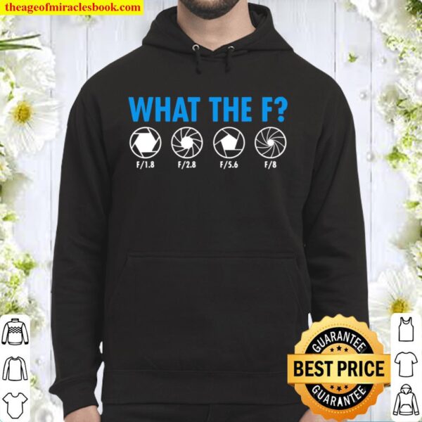 What The F Focusing Photography Hoodie