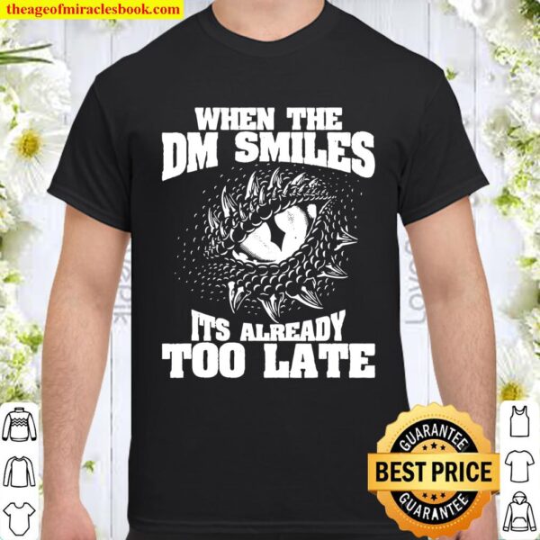 When The Dm Smiles Funny Dungeon Eye Rpg Dice Dragon Gift Shirt