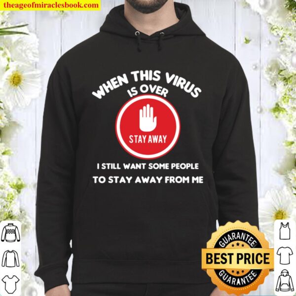 When This Virus is Over 2021 Social Distancing Funny Gifts Hoodie