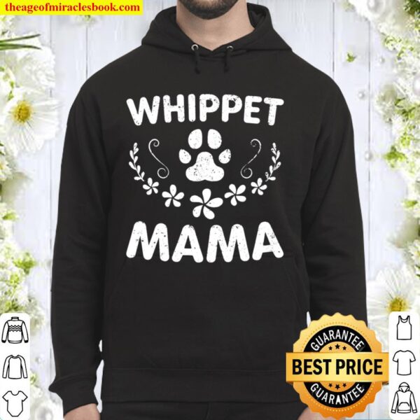 Whippet Mama Shirt Whippet Lover Owner Funny Dog Mom Gift Hoodie