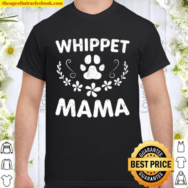 Whippet Mama Shirt Whippet Lover Owner Funny Dog Mom Gift Shirt