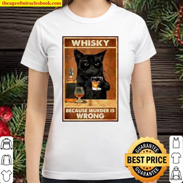 Whisky because murder is wrong black cat vintage Classic Women T-Shirt