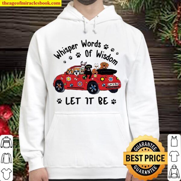 Whisper Words Of Wisdom Let It Be Dogs On Car Hoodie