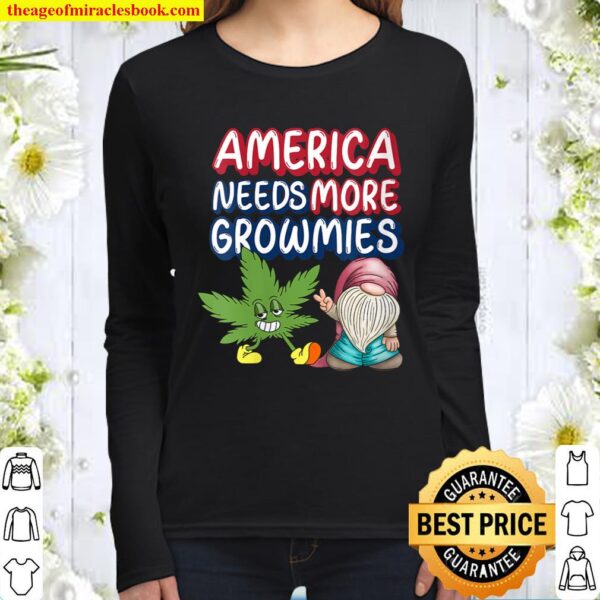 Womens America Needs More Growmies Gnomies Gnome Cannabis Weed Pot V-N Women Long Sleeved