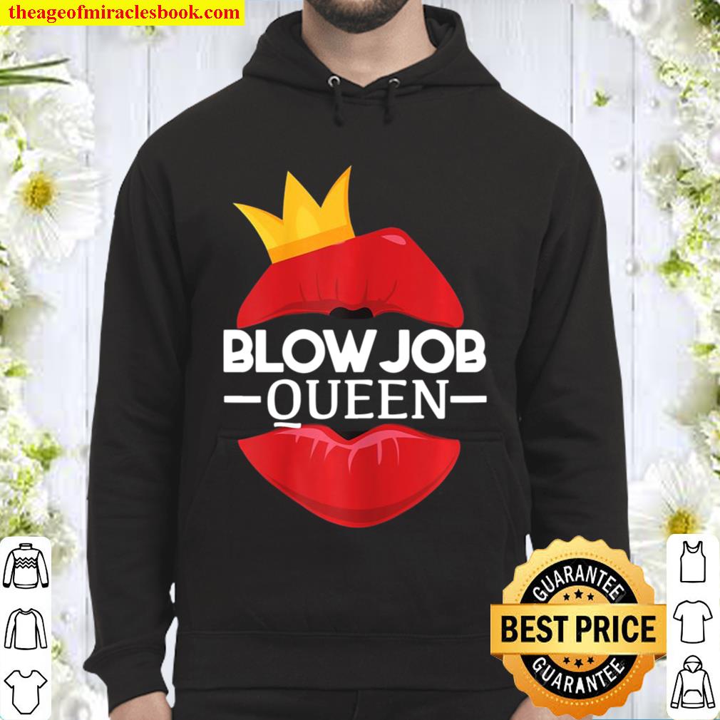 Womens Blowjob Queen Sex Valentine’s Day Funny Gift For Girlfriend Hoodie