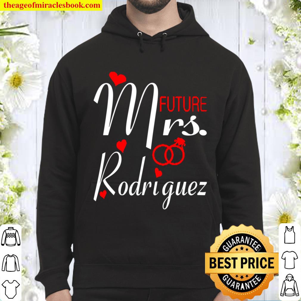 Womens Future Mrs Rodriguez Wife To Be Bride To Be Valentine Hoodie