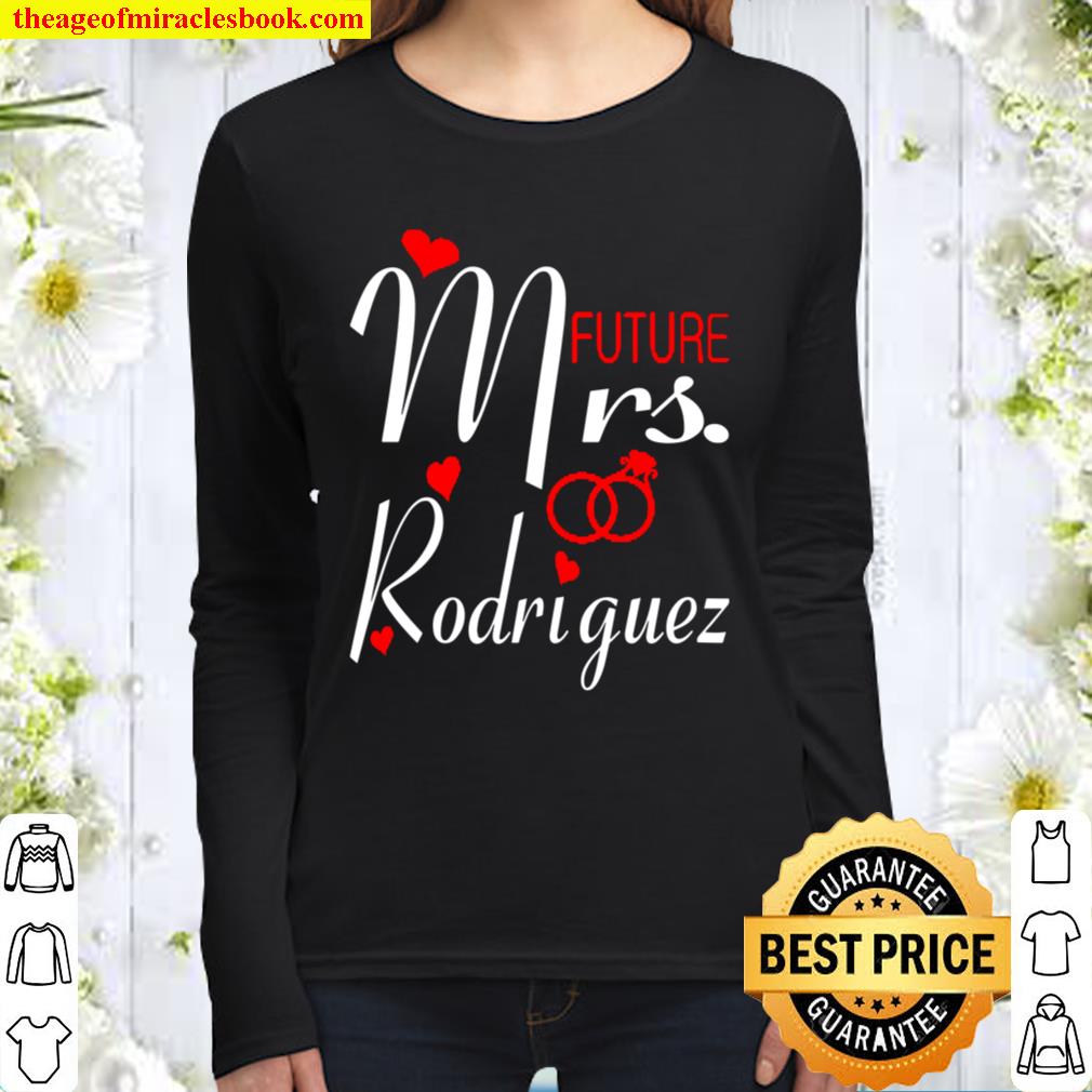 Womens Future Mrs Rodriguez Wife To Be Bride To Be Valentine Women Long Sleeved