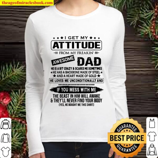 Womens I Get My Attitude From My Freaking Awesome Dad T-shirt Gift V-N Women Long Sleeved