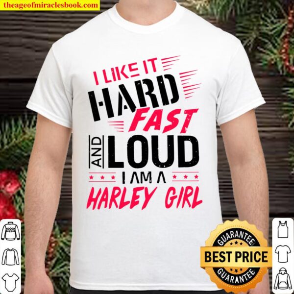 Womens I Like It Hard Fast And Loud I Am A Harley Girl Women_s Gift Shirt