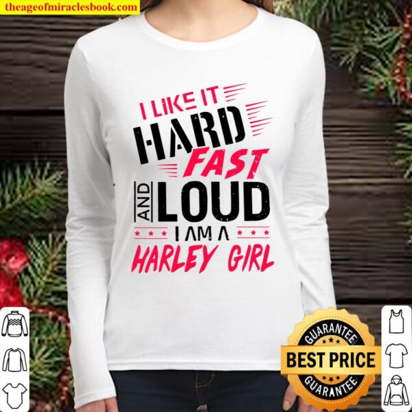 Womens I Like It Hard Fast And Loud I Am A Harley Girl Women_s Gift Women Long Sleeved