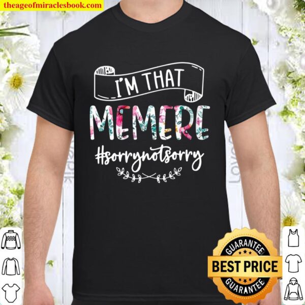 Womens I’m That Memere Sorry Not Sorry Shirt
