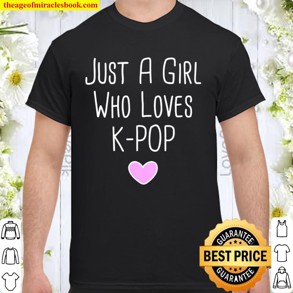Womens Just A Girl Who Loves K-pop Tee Gift Kpop Merch Korean Merch V-Neck new Shirt, Hoodie, Long Sleeved, SweatShirt