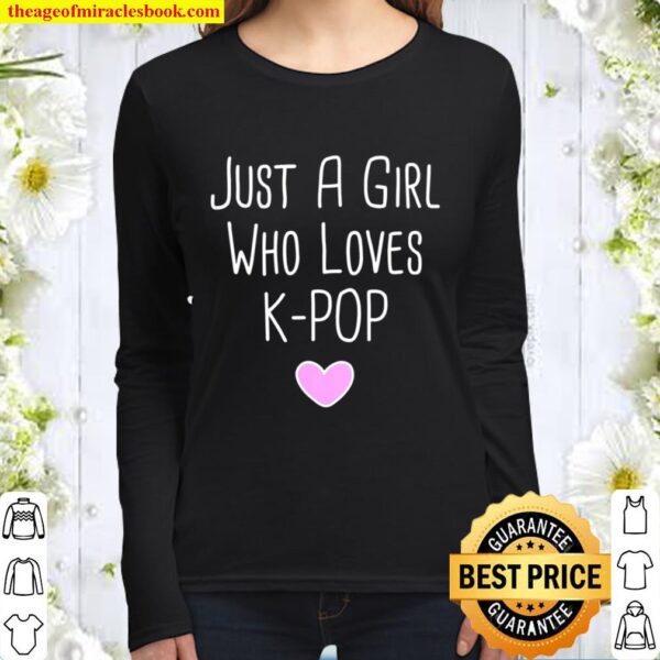 Womens Just A Girl Who Loves K-pop Tee Gift Kpop Merch Korean Merch V- Women Long Sleeved