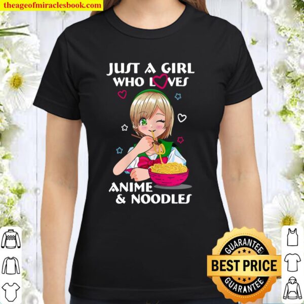 Womens Just a Girl Who Loves Anime _ Noodles Kawaii Women_s Girl Classic Women T-Shirt