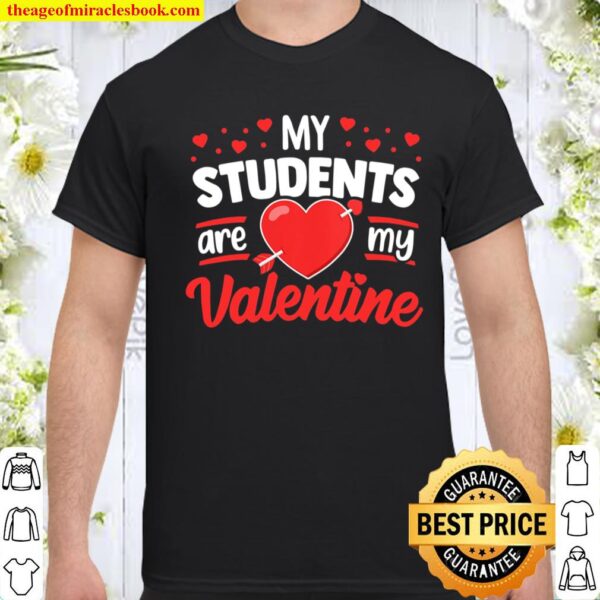 Womens My Students Are My Valentine Teacher Classroom Heart Love Shirt