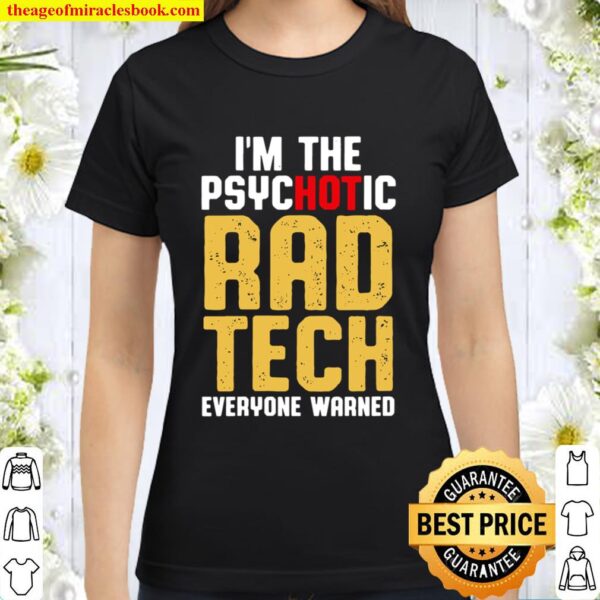 Womens Radiologic Technologist Rad Tech Hot Radiology Classic Women T-Shirt