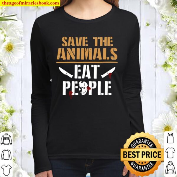 Womens Save The Animals Eat People Vegan Activist Women Long Sleeved