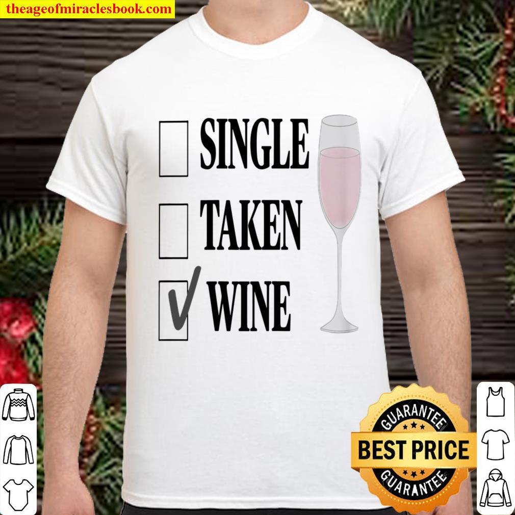 Womens Single Taken Wine funny Shirt