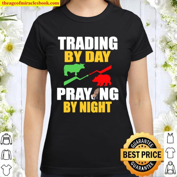 Womens Stock Market Trading Day Trader Daytrader Praying God Prayer Classic Women T-Shirt