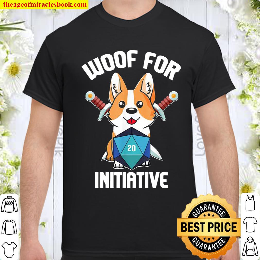 Woof For Initiative Funny Corgi D20 Rpg Dungeons And Dogs new Shirt, Hoodie, Long Sleeved, SweatShirt