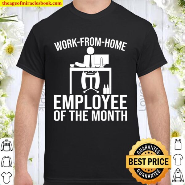 Work From Home Employee Of The Month, Funny Home Office Shirt