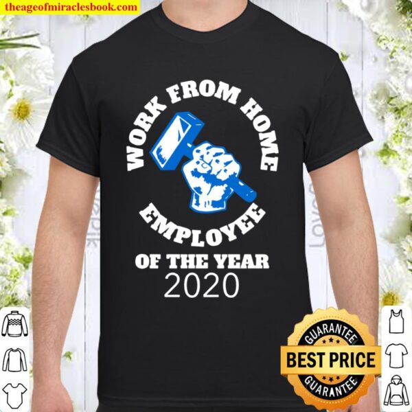 Work From Home Employee Of The Year Shirt