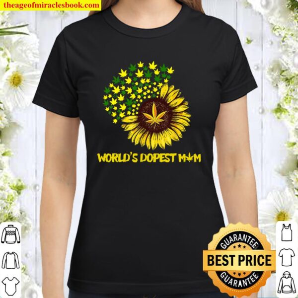 Worlds Dopest Mom Sunflower Weed Classic Women T-Shirt
