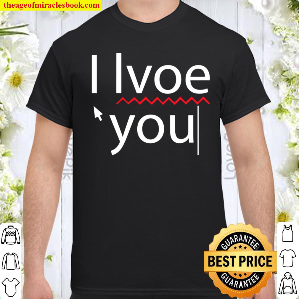 Wrong Typing I Love You Funny Love Happy Valentines Day shirt