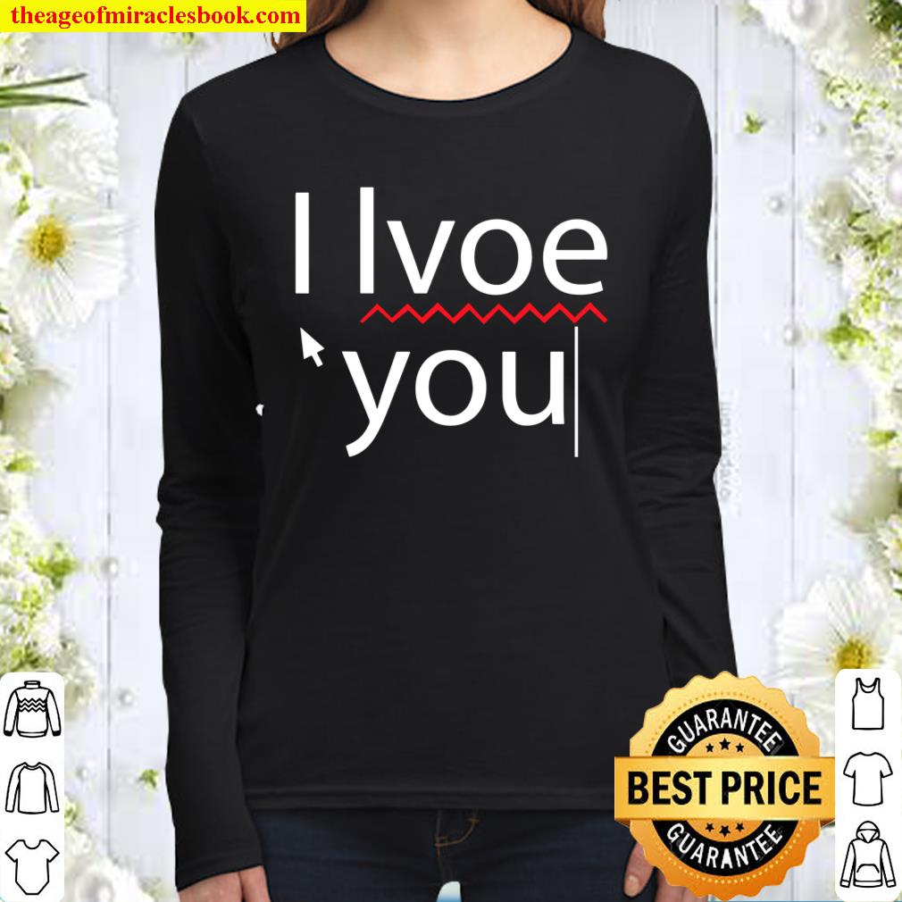 Wrong Typing I Love You Funny Love Happy Valentines Day Women Long Sleeved